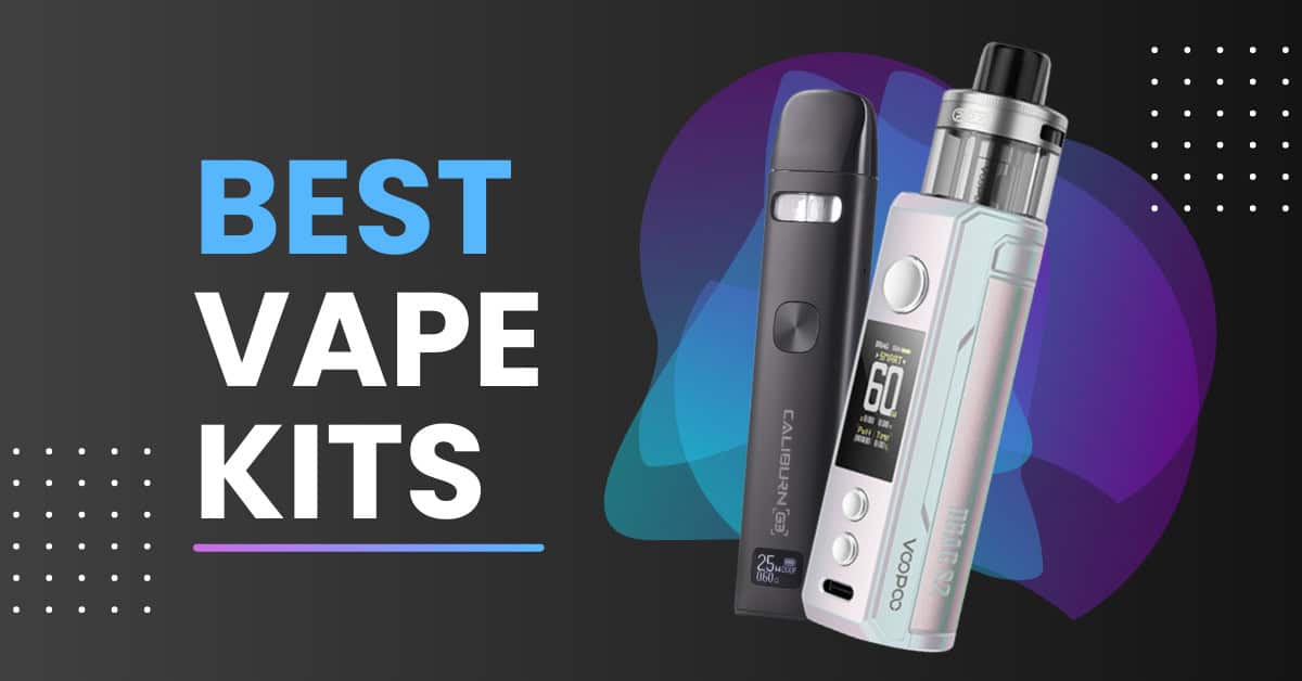 Top 10 Best Vape Kits of 2026