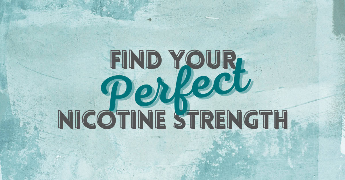 What Nicotine Strength Should I Buy? The #1 Guide to Finding Your Perfect Strength