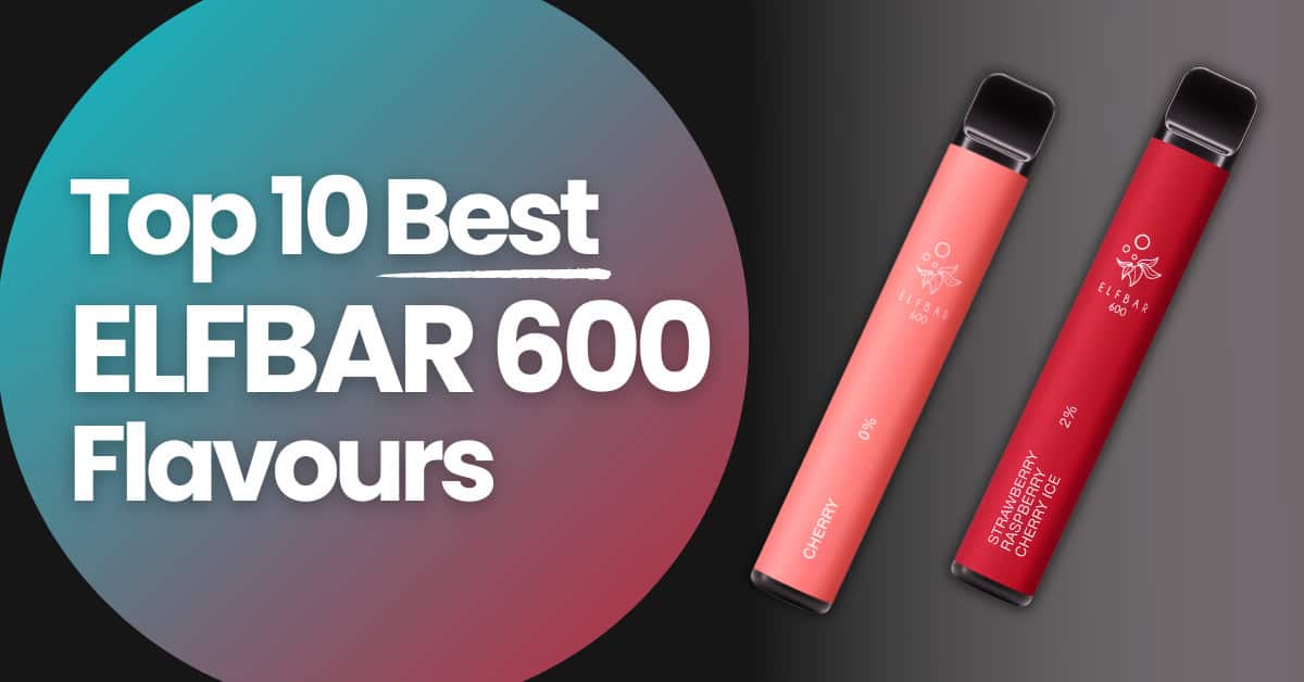 Top 10 Best ELFBAR 600 Flavours in 2026!
