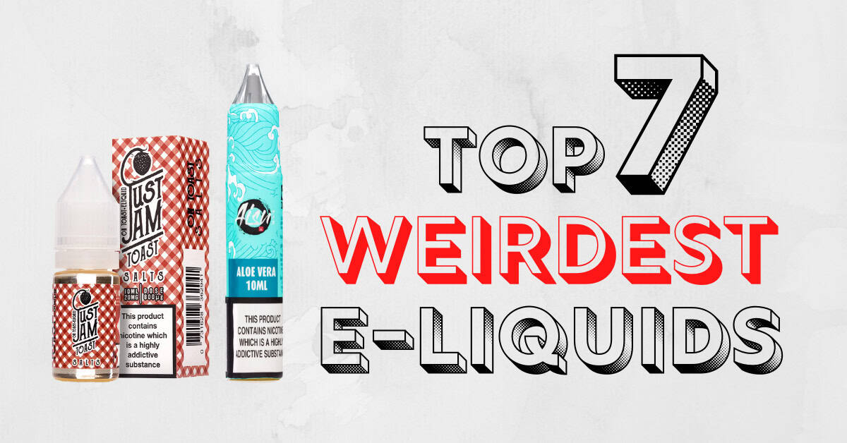 Top 7 Weirdest E-Liquids (And Why You'll Love Them)