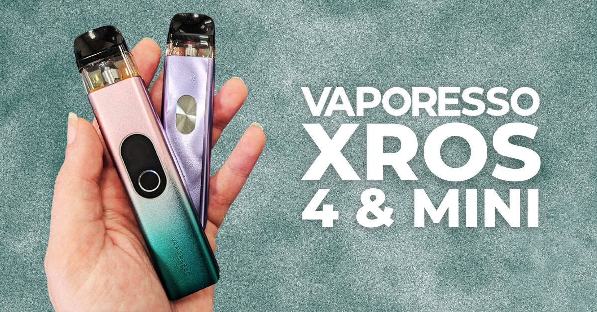 Vaporesso XROS 4 and XROS 4 Mini Review