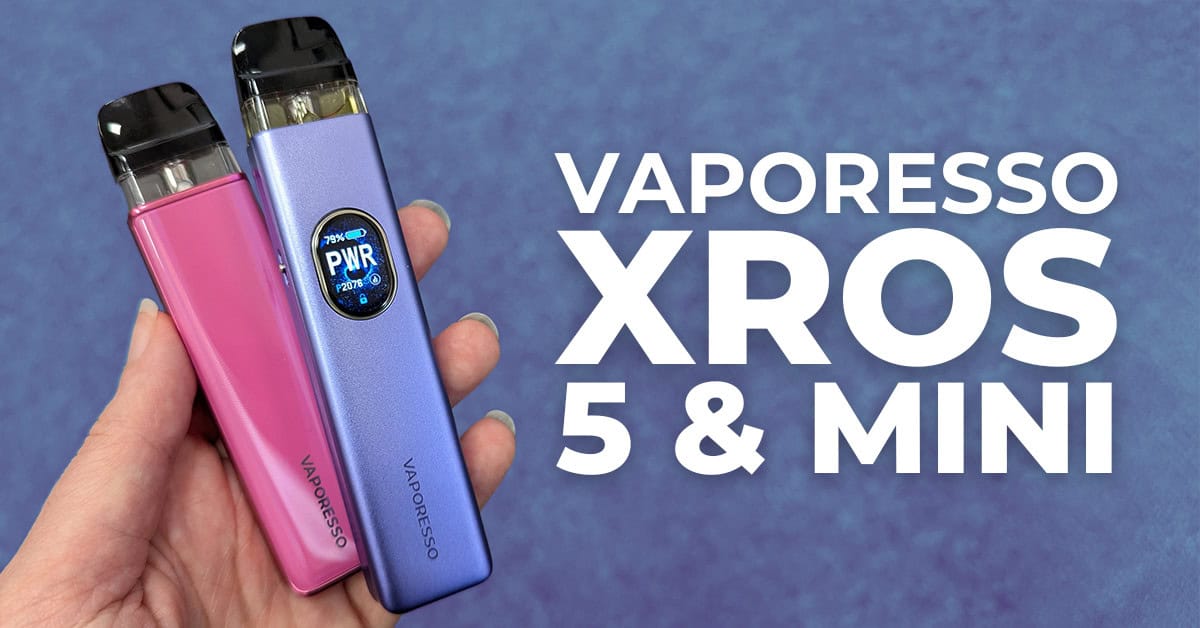Vaporesso XROS 5 and XROS 5 Mini Review