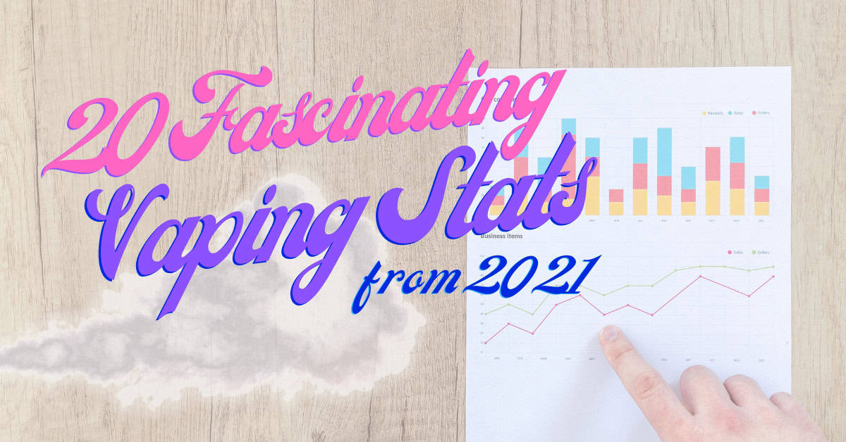 20 Fascinating Vaping Statistics From the 2021 ASH Vaping Survey